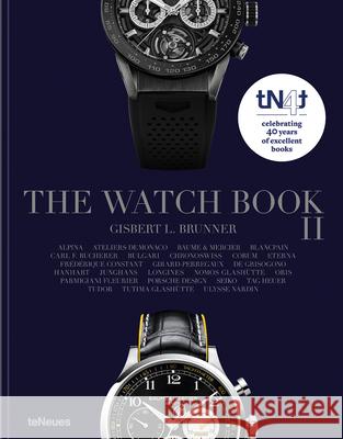 The Watch Book II: tN4t Gisbert L. Brunner 9783961716517 teNeues Publishing UK Ltd