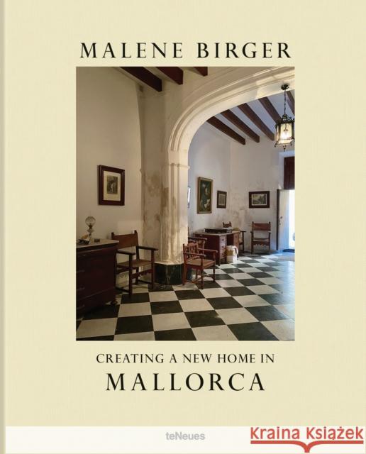 Creating a New Home in Mallorca Malene Birger 9783961717088 Te Neues Publishing Company
