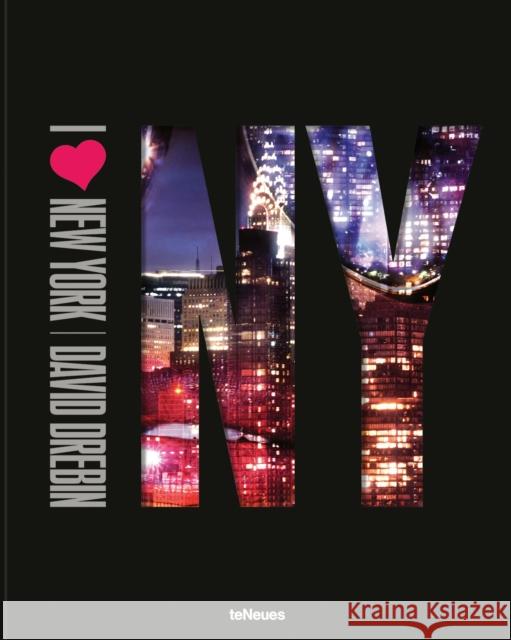 I Love New York David Drebin 9783961717262 Te Neues Publishing Company
