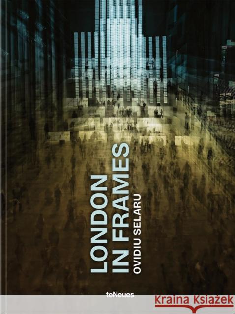 London in Frames Ovidiu Selaru 9783961717385 Te Neues Publishing Company