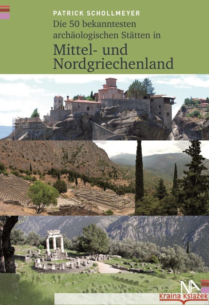 Die 40 bekanntesten archäologischen Stätten in Mittel- und Nordgriechenland Schollmeyer, Patrick 9783961761791