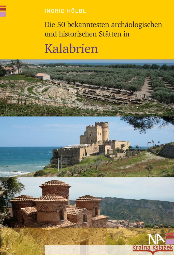 Die 50 bekanntesten archäologischen und historischen Stätten in Kalabrien Hölbl, Ingrid 9783961762927