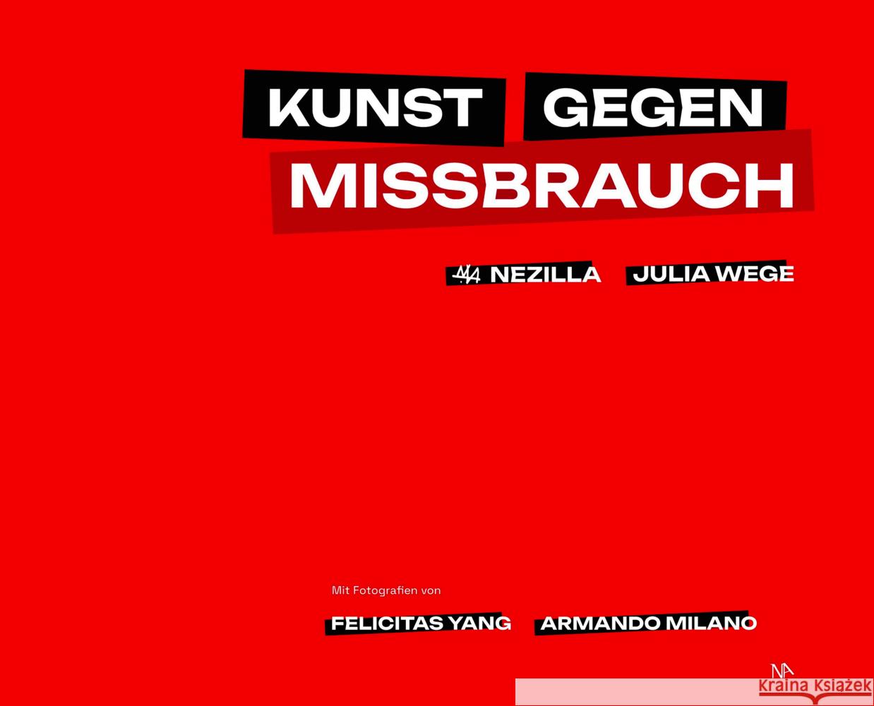 Kunst gegen Missbrauch Nezilla, Nessi, Wege, Julia 9783961763153