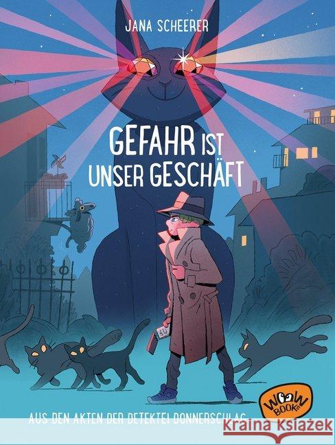 Gefahr ist unser Geschäft : Aus den Akten der Detektei Donnerschlag Scheerer, Jana 9783961770472