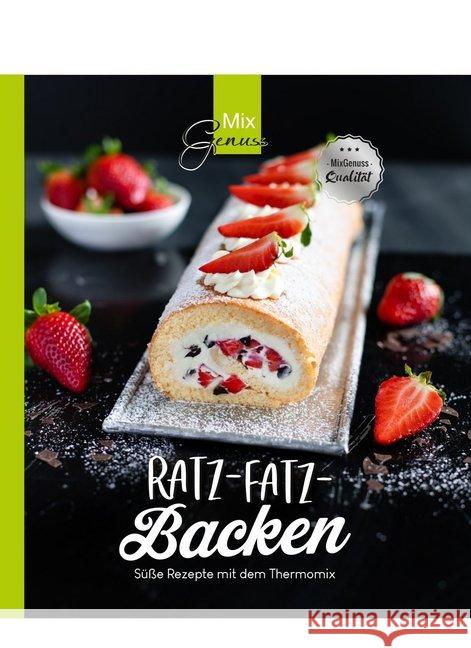 Mix-Genuss - Ratz-Fatz-BACKEN : Süße Rezepte mit dem Thermomix Wild, Corinna 9783961810321