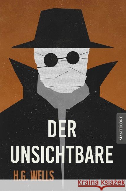 Der Unsichtbare : Ein SciFi Klassiker von H.G. Wells. Neuübers. u. illustr. Wells, H. G. 9783961880034 Mantikore Verlag