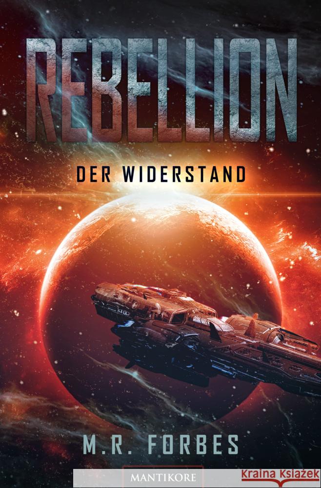 Rebellion 1 - Die Erde so fern Forbes, M. R. 9783961880317 Mantikore Verlag