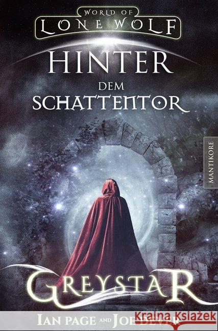 Greystar - Hinter dem Schattentor : Ein Fantasy-Spielbuch in der Welt des Einsamen Wolf Page, Ian; Dever, Joe 9783961880508 Mantikore Verlag