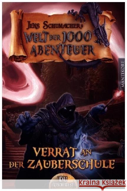 Die Welt der 1000 Abenteuer - Verrat in der Zauberschule: Ein Fantasy-Spielbuch Schumacher, Jens 9783961881826