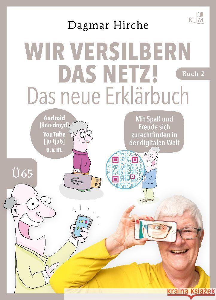 Wir versilbern das Netz! Das neue Erklärbuch. Hirche, Dagmar 9783961941896