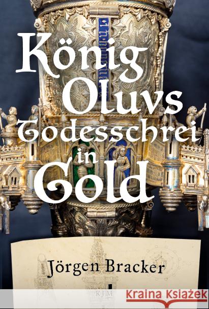 König Oluvs Todesschrei in Gold. Bracker, Jörgen 9783961942558