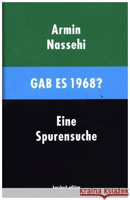 Gab es 1968? : Eine Spurensuche Nassehi, Armin 9783961960088 kursbuch.edition