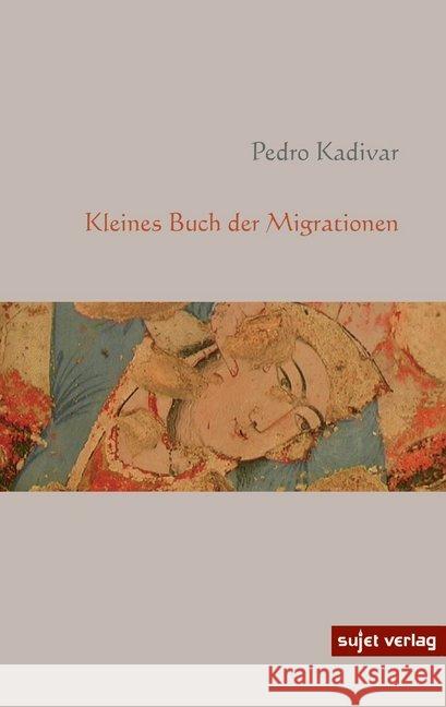 Kleines Buch der Migrationen Kadivar, Pedro 9783962020576 Sujet Verlag