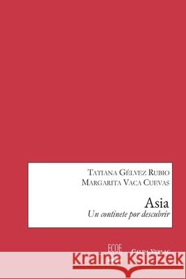 Asia: Un continente por descubrir G Margarita Vac 9783962031657 Galda Verlag