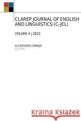 Clarep Journal of English and Linguistics (C-Jel): Vol. 4 Alexandra Esimaje 9783962032470