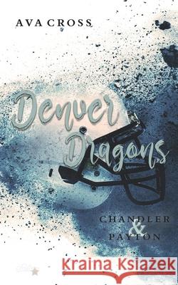 Denver Dragons: Chandler und Payton Ava Cross 9783962042974
