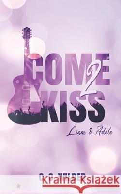 Come2Kiss: Liam und Adele C C Wilder 9783962044497 Written Dreams Verlag
