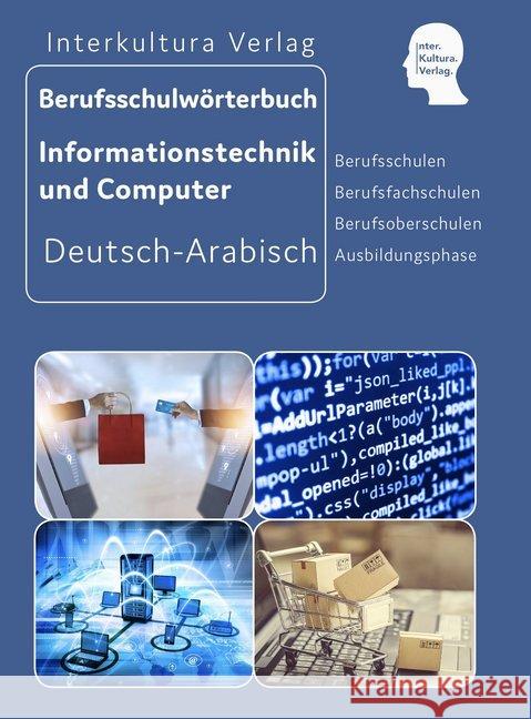 Berufsschulwörterbuch für Informationstechnik und Computer, Deutsch-Arabisch Interkultura Verlag 9783962132750
