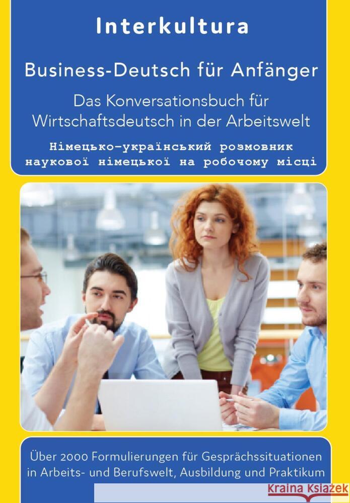 Das Konversationsbuch für Wirtschaftsdeutsch in der Arbeitswelt Deutsch-Ukrainisch Interkultura Verlag 9783962134785 Interkultura Verlag
