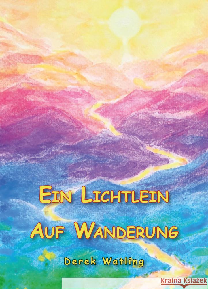 Ein Lichtlein auf Wanderung Watling, Derek 9783962295189