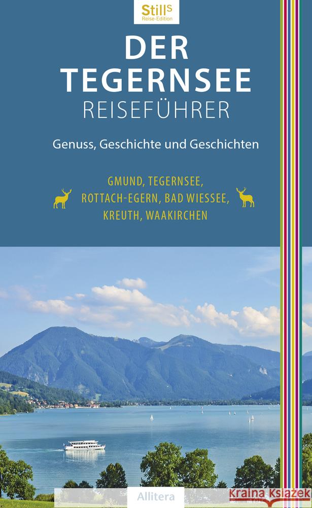 Der Tegernsee Reiseführer (3. Auflage) Still, Sonja 9783962332471 Allitera Verlag