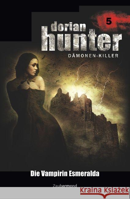 Dorian Hunter 5 - Die Vampirin Esmeralda Vlcek, Ernst; Davenport, Neal; Warren, Earl 9783962370053