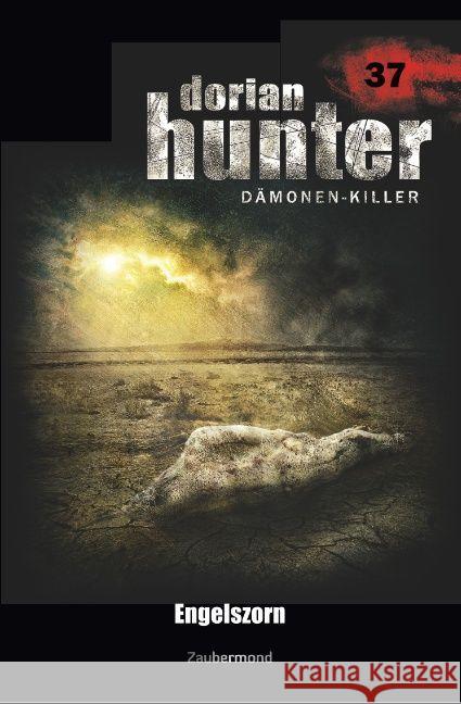 Dorian Hunter 37 - Engelszorn Kay, Martin; Vandis, Dario 9783962370374 Zaubermond Verlag (E-Book)