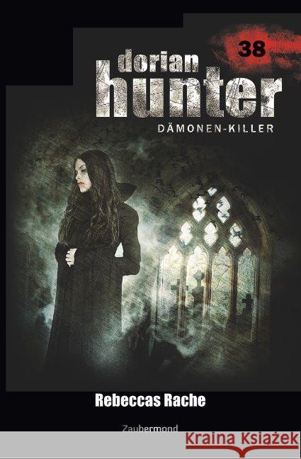 Dorian Hunter 38 - Rebeccas Rache Vandis, Dario 9783962370381 Zaubermond Verlag (E-Book)