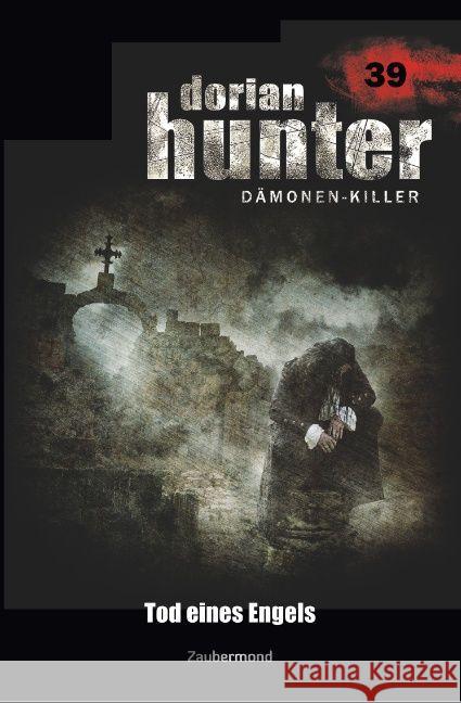 Dorian Hunter 39 - Tod eines Engels Kay, Martin 9783962370398 Zaubermond Verlag (E-Book)