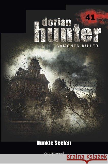 Dorian Hunter 41 - Dunkle Seelen Kay, Martin 9783962370411 Zaubermond Verlag