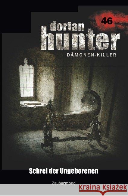 Dorian Hunter 46 - Schrei der Ungeborenen Vlcek, Ernst 9783962370466