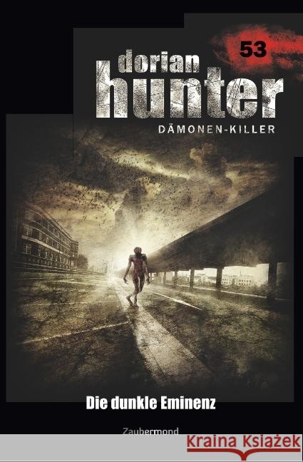 Dorian Hunter 53 - Die dunkle Eminenz Vlcek, Ernst; Voehl, Uwe 9783962370534 Zaubermond Verlag