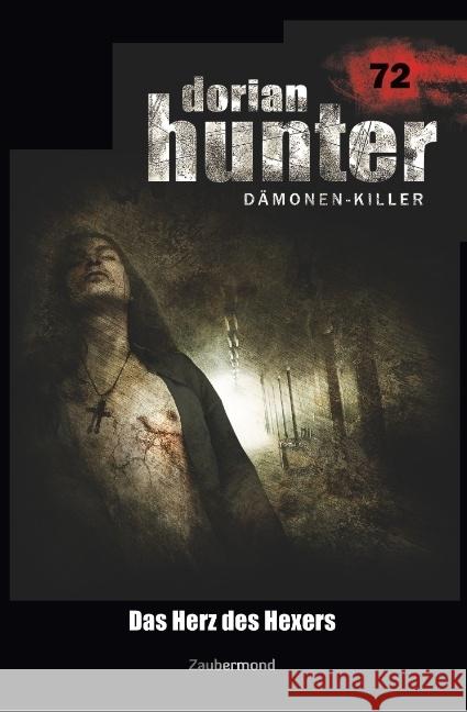 Dorian Hunter 72 - Das Herz des Hexers Wilhelm, Susanne; Corvo, Catalina 9783962370725