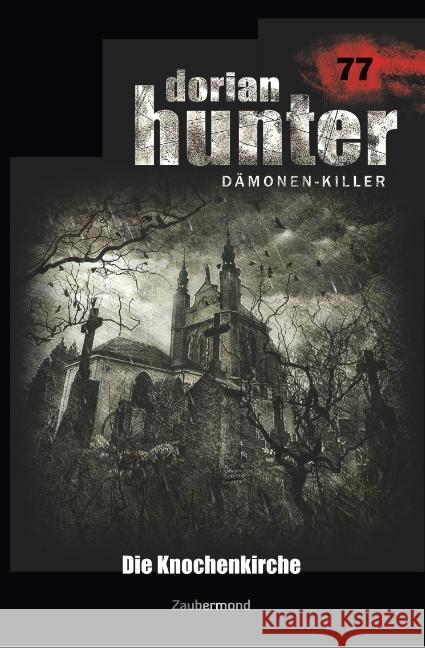 Dorian Hunter 77 - Die Knochenkirche Silber, Rüdiger; Wilhelm, Susanne; Parker, Catherine 9783962370770