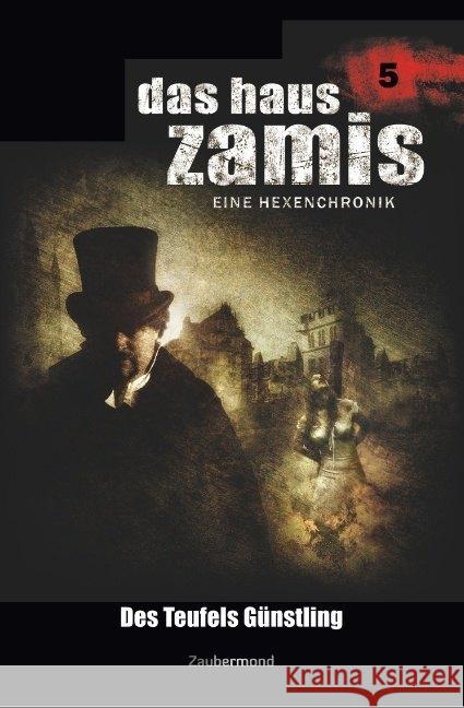 Das Haus Zamis 5 - Des Teufels Günstling Voehl, Uwe; Schwartz, Susan; Schuder, Ralf 9783962372057 Zaubermond Verlag