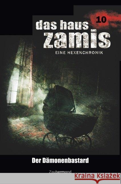 Das Haus Zamis 10 - Der Dämonenbastard Vlcek, Ernst; Voehl, Uwe; Vandis, Dario 9783962372101 Zaubermond Verlag