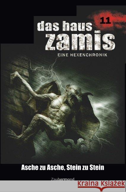 Das Haus Zamis 11 - Asche zu Asche, Stein zu Stein Vlcek, Ernst; Voehl, Uwe; Morlar, Peter 9783962372118 Zaubermond Verlag