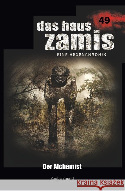 Das Haus Zamis 49 - Der Alchemist Thurner, Michael Marcus; Borner, Simon 9783962372491 Zaubermond Verlag
