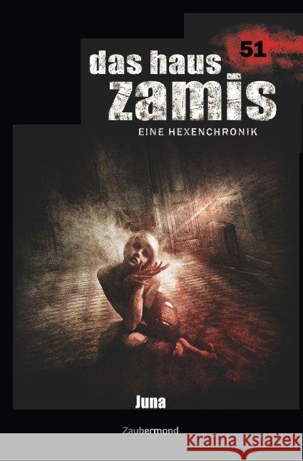 Das Haus Zamis 51 - Juna Thurner, Michael Marcus; Dee, Logan 9783962372514 Zaubermond Verlag