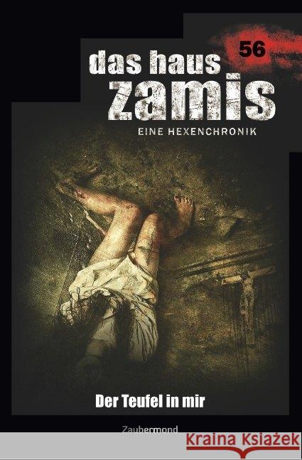 Das Haus Zamis 56 - Der Teufel in mir Thurner, Michael Marcus; Dee, Logan 9783962372569 Zaubermond Verlag