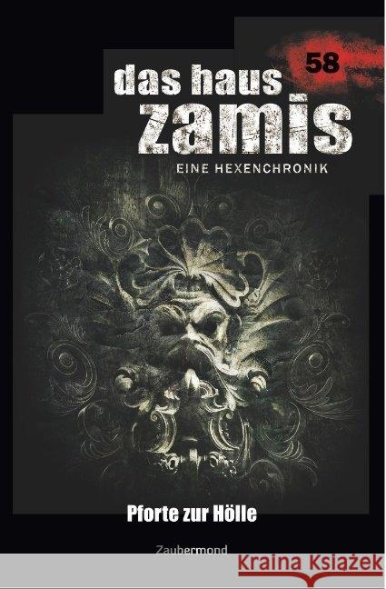 Das Haus Zamis 58 - Pforte zur Hölle Thurner, Michael Marcus; Dee, Logan 9783962372583 Zaubermond Verlag