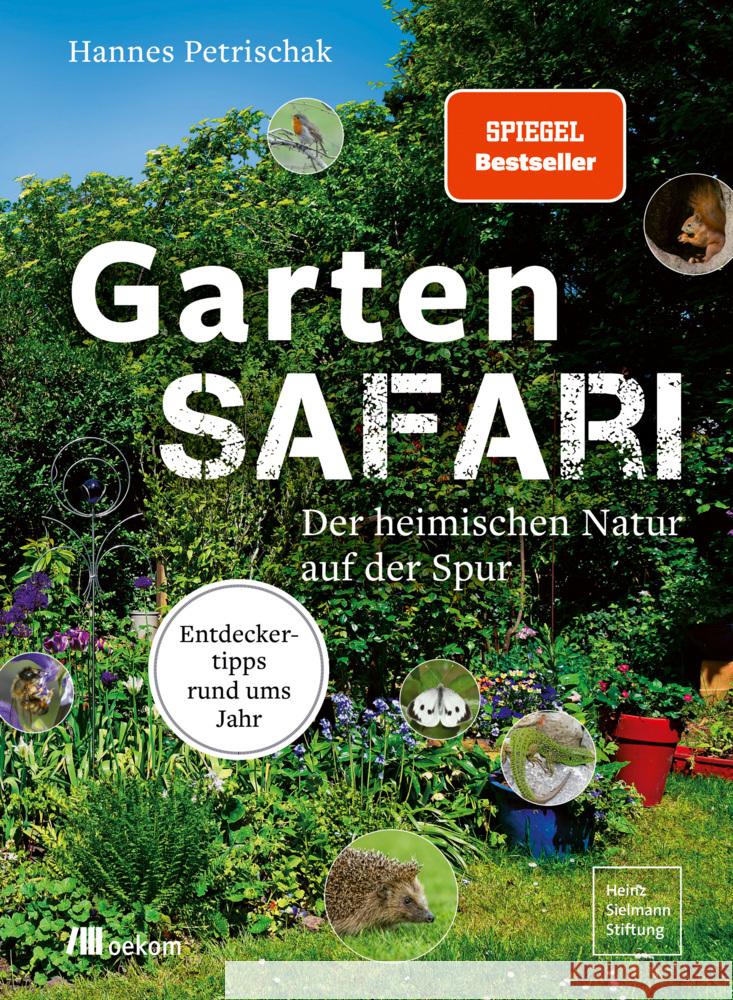 Gartensafari Petrischak, Hannes 9783962382476 oekom