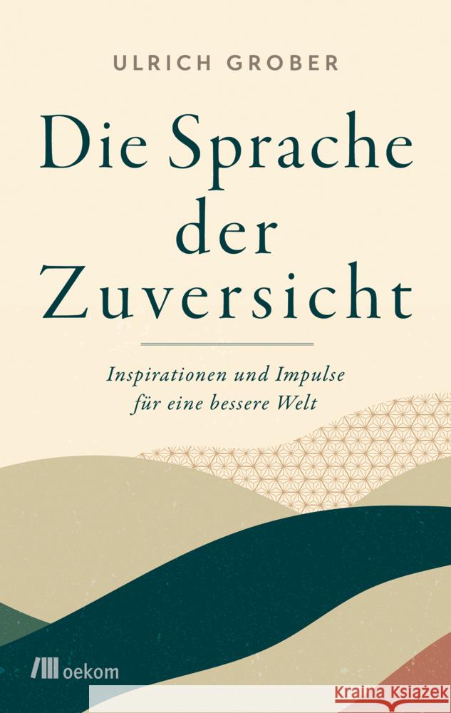 Die Sprache der Zuversicht Grober, Ulrich 9783962383688