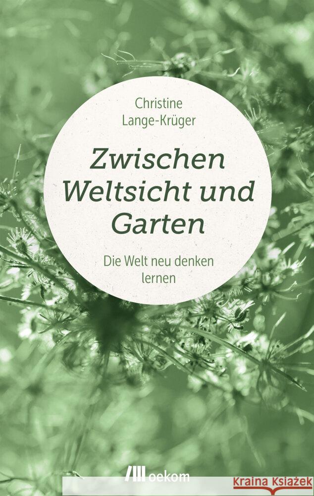 Zwischen Weltsicht und Garten Lange-Krüger, Christine 9783962383800