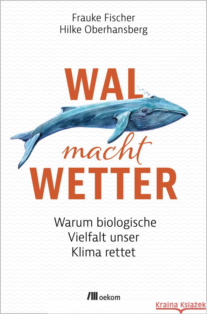 Wal macht Wetter Fischer, Frauke 9783962384197