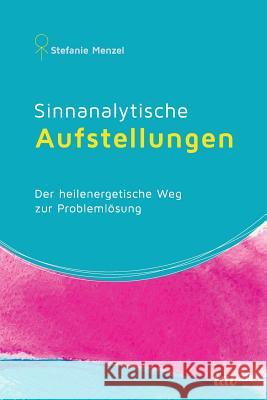 Sinnanalytische Aufstellungen Menzel, Stefanie 9783962400286