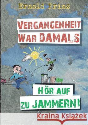 Vergangenheit war damals Prinz, Ernold 9783962400408