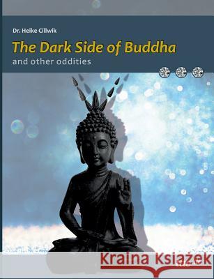 The Dark Side of Buddha and other oddities Heike D 9783962404765