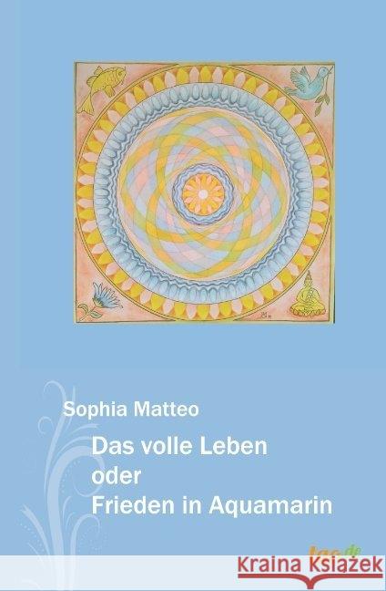 Das volle Leben oder Frieden in Aquamarin Matteo, Sophia 9783962405717