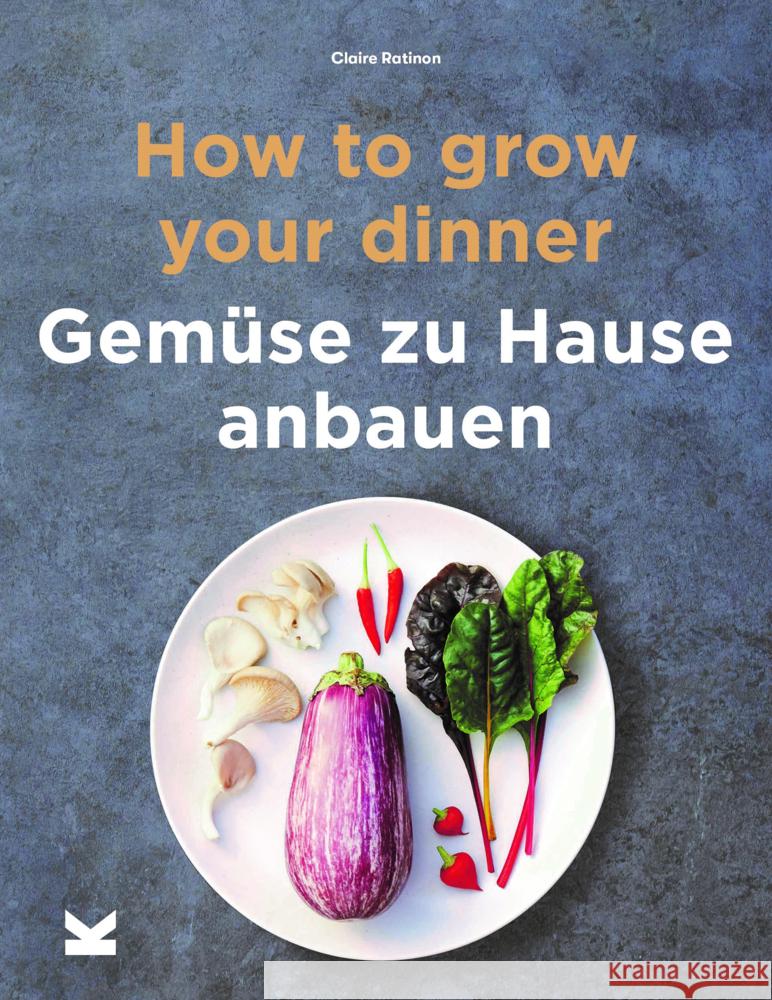 How to Grow Your Dinner Ratinon, Claire 9783962441425 Laurence King Verlag GmbH